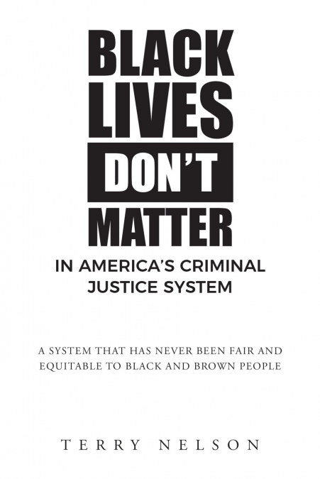 Black Lives Don’t Matter In America’s Criminal Justice System