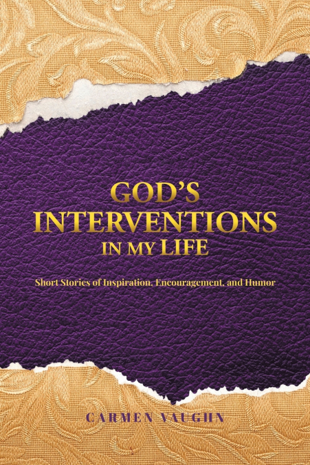 God’s Interventions in My Life