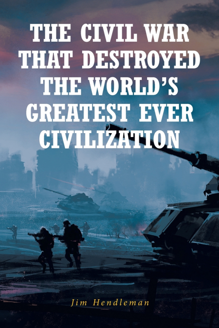 The Civil War That Destroyed The World’s Greatest Ever Civilization