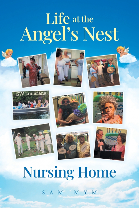 Life at the Angel’s Nest Nursing Home