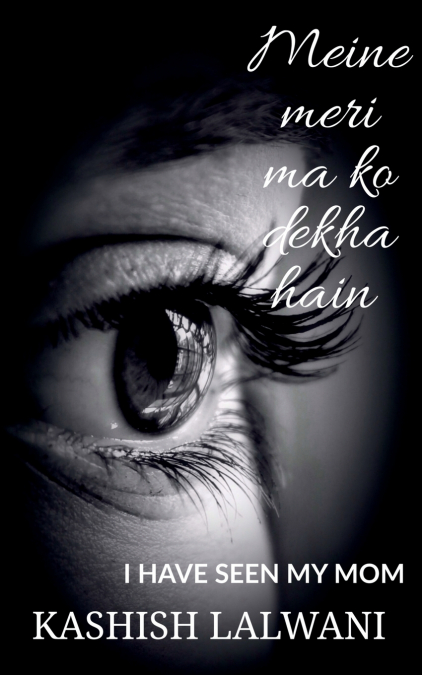 Meine meri maa ko dekha hain