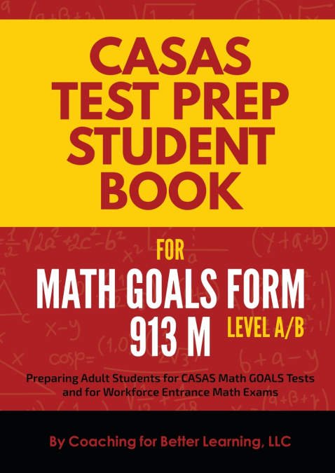 CASAS Test Prep Student Book for Math GOALS Form 913 M Level A/B
