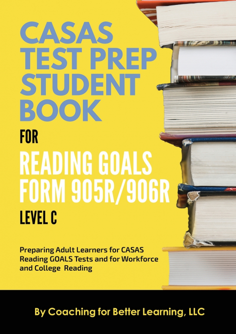CASAS Test Prep Student Book for Reading Goals Forms 905R/906R Level C