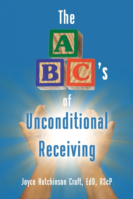 The ABC’s of Unconditional Receiving