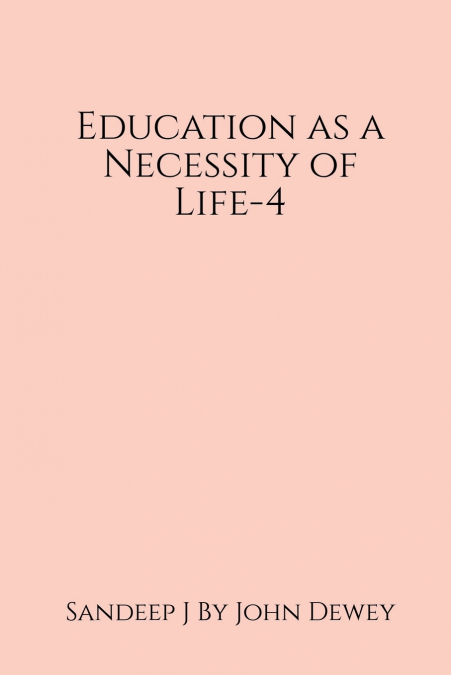 Education as a Necessity of Life-4