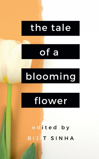 The Tale of a Blooming Flower