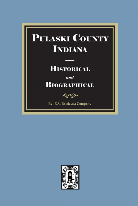 Pulaski County, Indiana Historical and Biographical