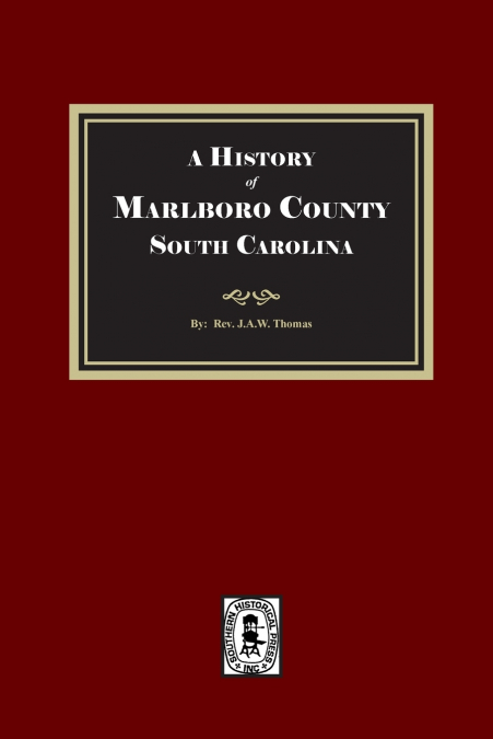 A History of Marlboro County, South Carolina