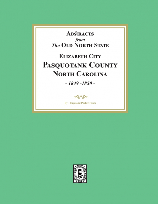 Abstracts from the Old North State, Pasquotank County, North Carolina, 1849-1850.
