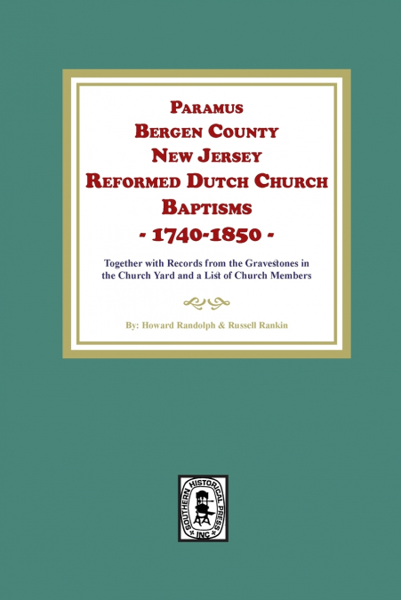 Paramus, Bergen County, New Jersey, Reformed Dutch Church Baptisms, 1740-1850