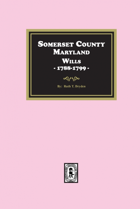 Somerset County, Maryland Wills, 1788-1799