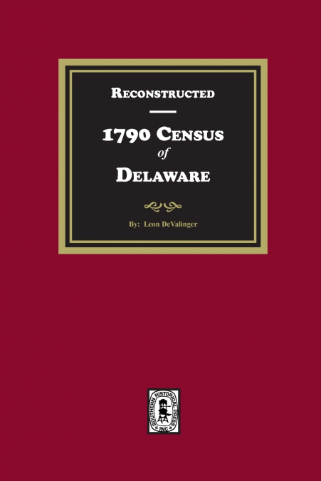 Reconstructed 1790 Census of Delaware