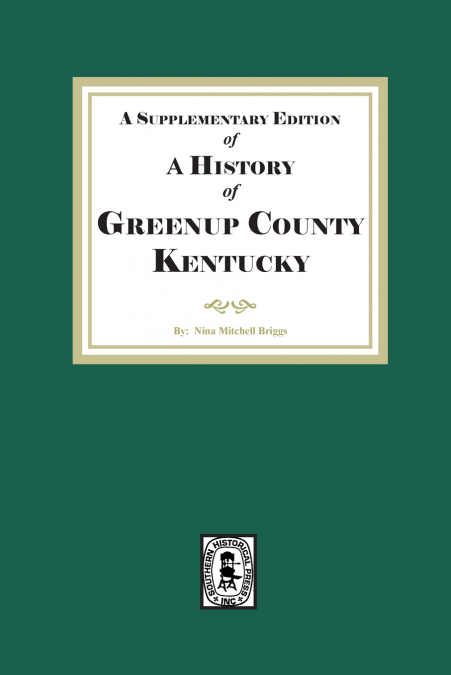 A Supplementary Edition of a History of Greenup County, Kentucky