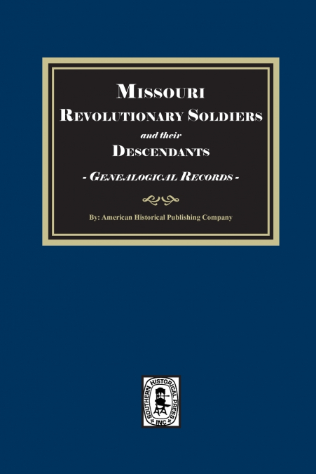 Missouri Revolutionary Soldiers and their Descendants, Genealogical Records