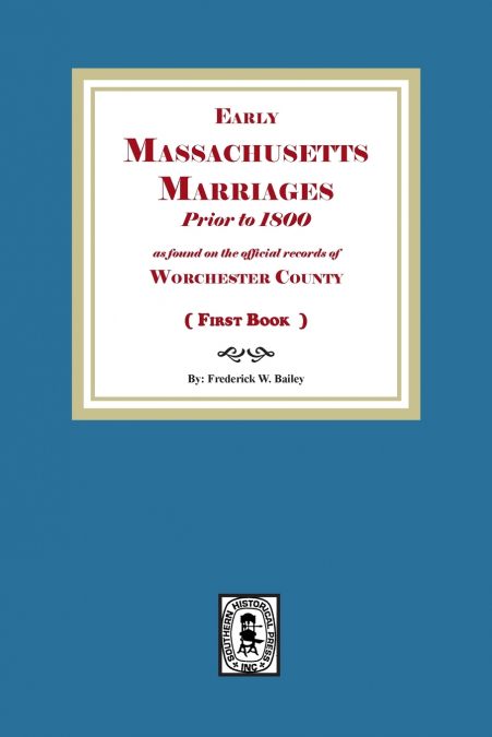 Early Massachusetts Marriages Prior to 1800  (Book #1)