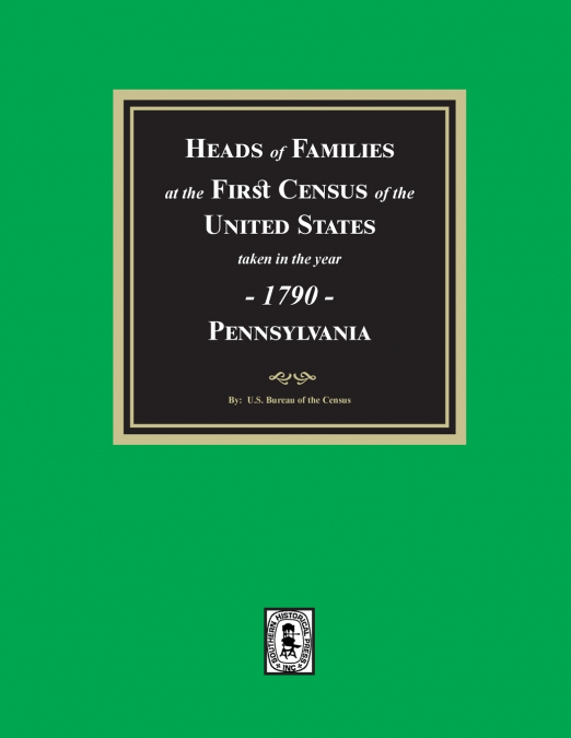 1790 Census of Pennsylvania, Heads of Families at the First Census of the U.S.