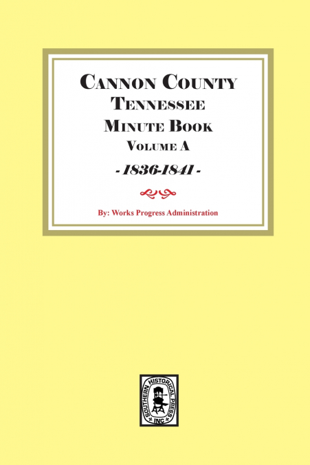 Cannon County Tennessee Minute Book Volume A, 1836-1841
