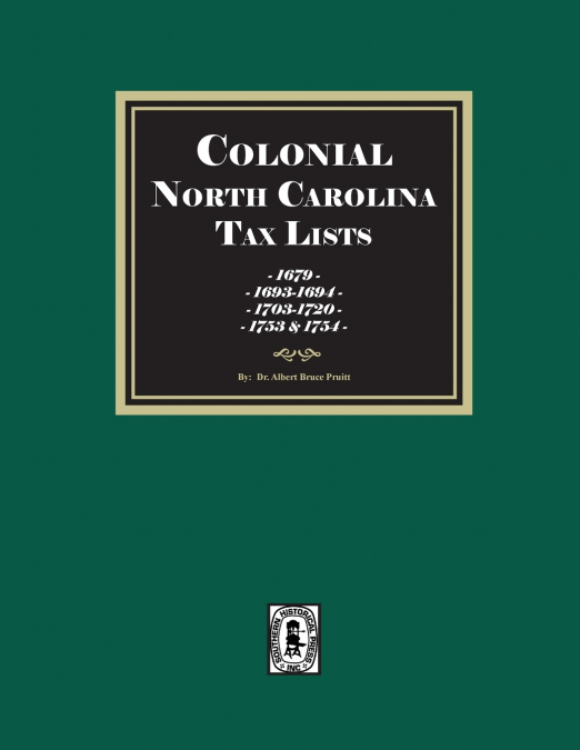 Colonial North Carolina Tax Lists, 1679, 1693-1694, 1703-1720, and 1753-1754