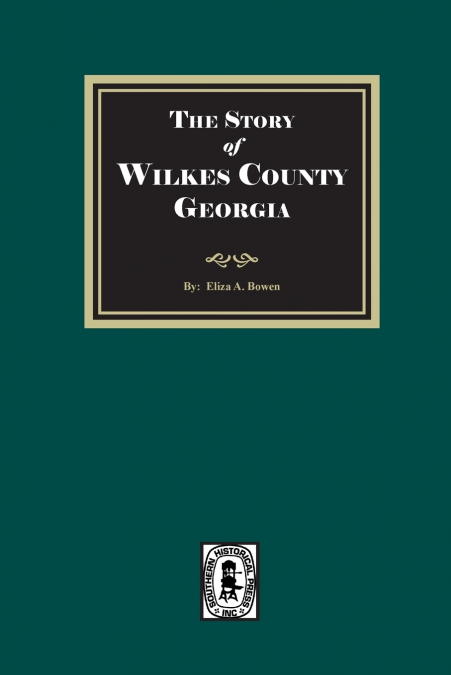 The Story of Wilkes County, Georgia
