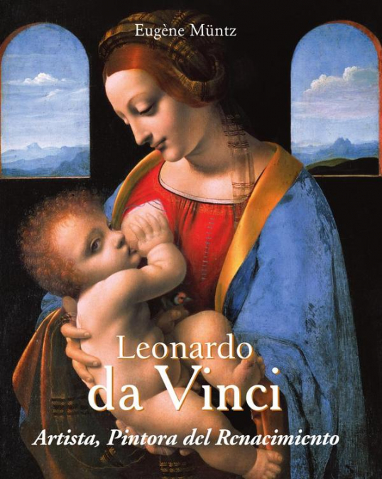 Leonardo da Vinci – Artista, Pintora del Renacimiento