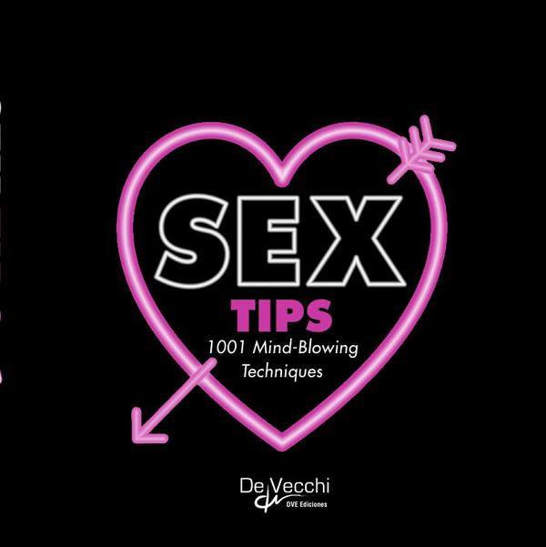 Sex tips. 1001 mind-blowing techniques