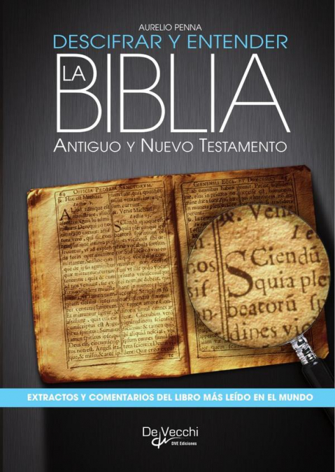 Descifrar y entender la Biblia. Antiguo y nuevo testamento