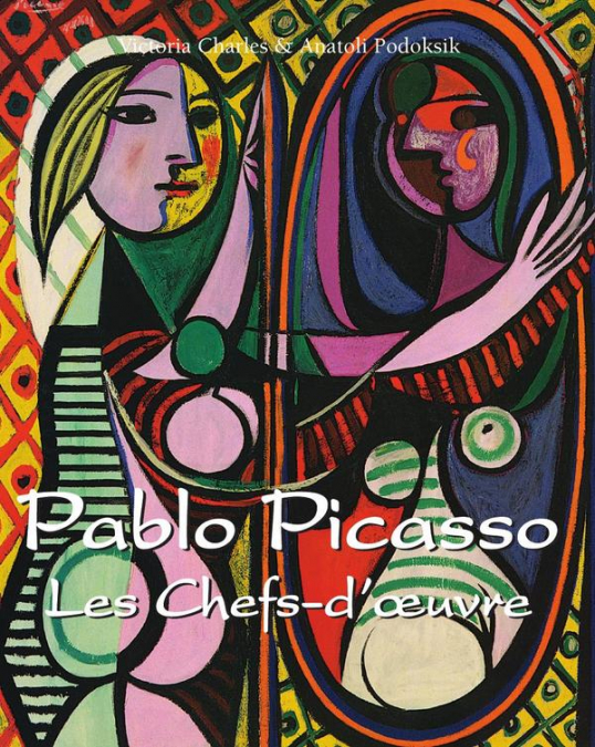 Pablo Picasso Les Chefs-d’œuvre