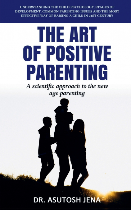 The Art of Positive Parenting