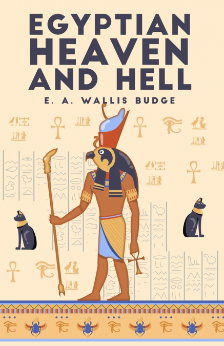 The Egyptian Heaven and Hell, Volume 1