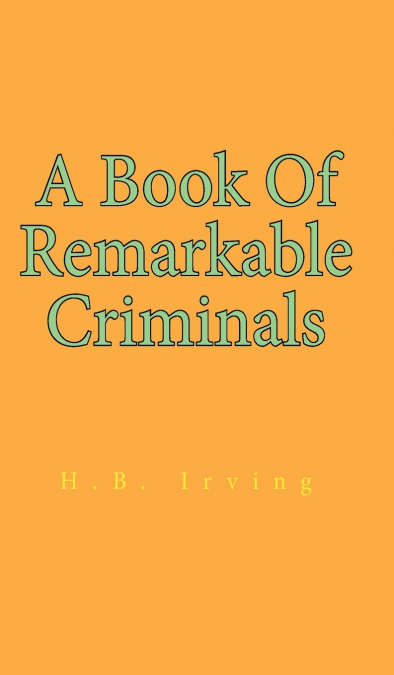Book Of Remarkable Criminals Hardcover