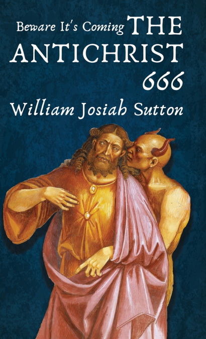 Beware It’s Coming The Antichrist 666 Hardcover