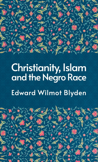 Christanity And The Islam And The Negro Race Hardcover