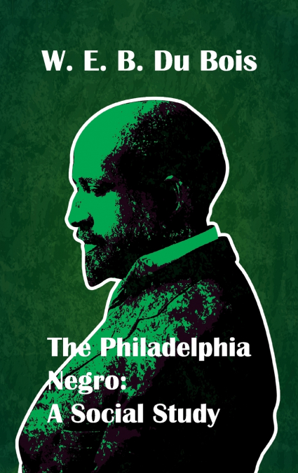 Philadelphia Negro Social Study Hardcover