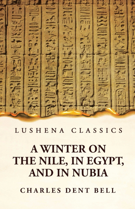 A Winter on the Nile, in Egypt, and in Nubia