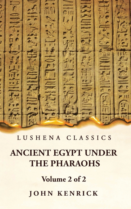 Ancient Egypt Under the Pharaohs  Volume 2 of 2