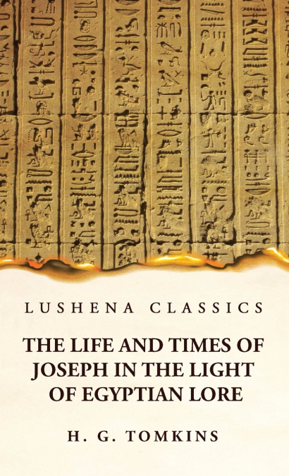 The Life and Times of Joseph in the Light of Egyptian Lore
