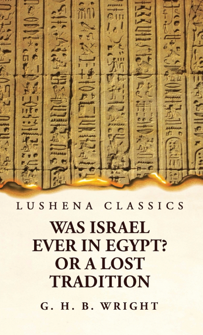 Was Israel Ever in Egypt? Or a Lost Tradition