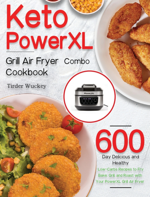 Keto PowerXL Grill Air Fryer Combo Cookbook