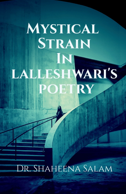 Mystical Strain in Lalleshwari’s Poetry