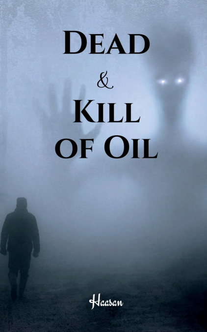Dead & Kill of Oil