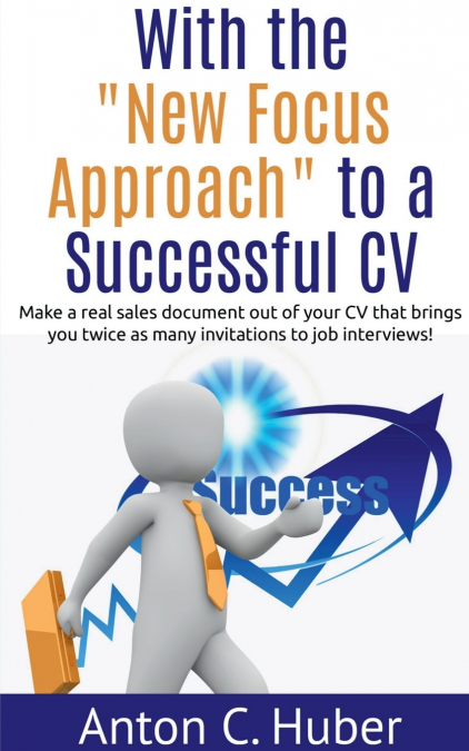 With the  'New Focus Approach' to a Successful CV