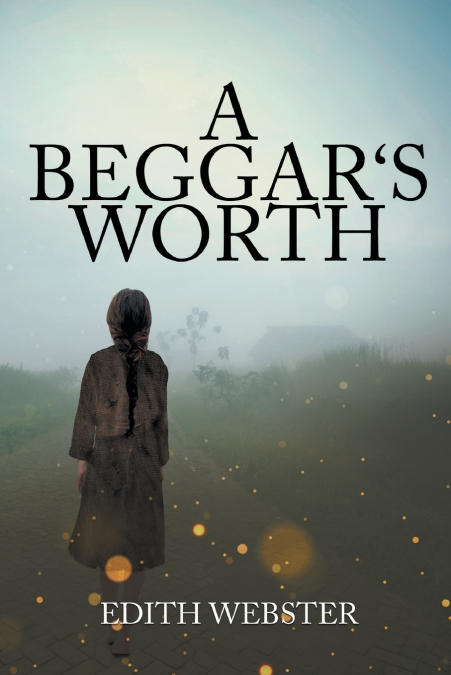 A BEGGAR’S WORTH