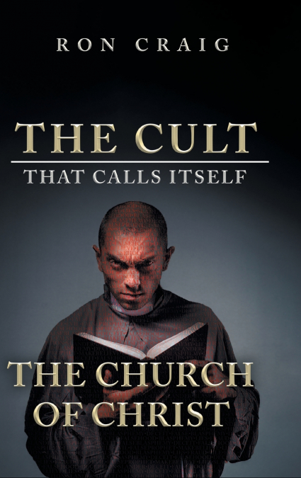 The Cult That Calls Itself The Church of Christ
