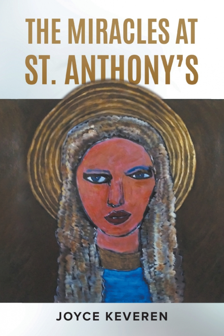 THE MIRACLES AT ST. ANTHONY’S