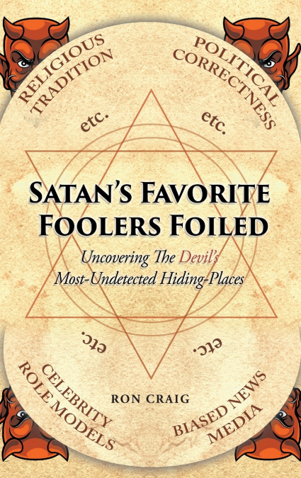 Satan’s Favorite Foolers Foiled