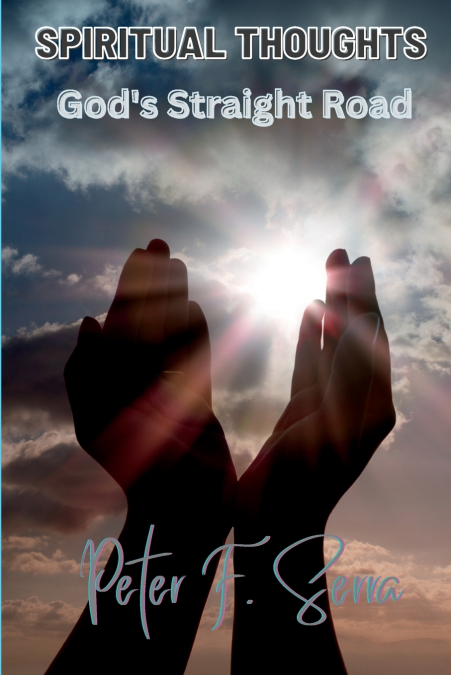 SPIRITUAL THOUGHTS God’s Straight Road