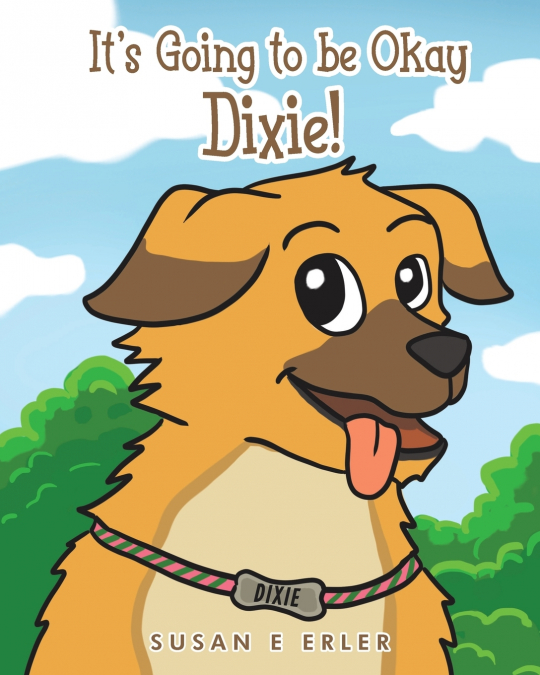 It’s Going to be Okay Dixie!