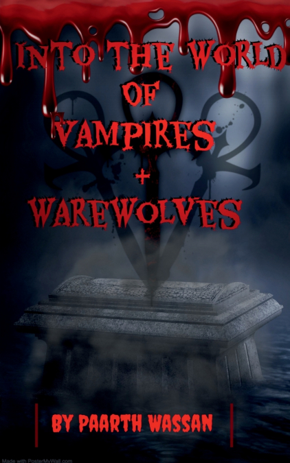 Into The World of Vampires And Ware Wolves