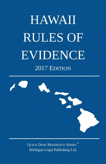 Hawaii Rules of Evidence; 2017 Edition