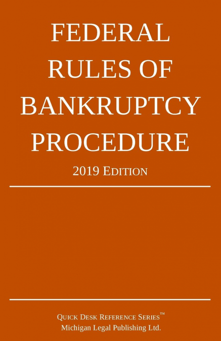 Federal Rules of Bankruptcy Procedure; 2019 Edition